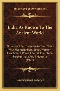 India as Known to the Ancient World