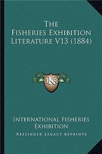 Fisheries Exhibition Literature V13 (1884)