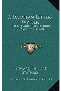 A Jacobean Letter-Writer