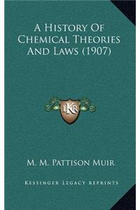 A History Of Chemical Theories And Laws (1907)