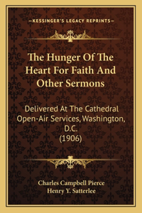 The Hunger Of The Heart For Faith And Other Sermons