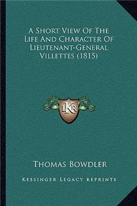 Short View Of The Life And Character Of Lieutenant-General Villettes (1815)