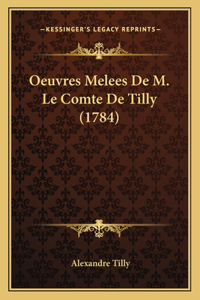 Oeuvres Melees De M. Le Comte De Tilly (1784)