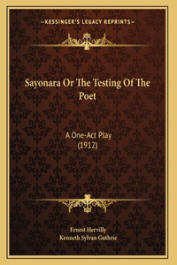 Sayonara Or The Testing Of The Poet
