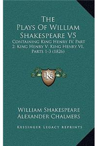 The Plays Of William Shakespeare V5