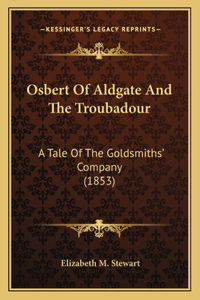 Osbert Of Aldgate And The Troubadour