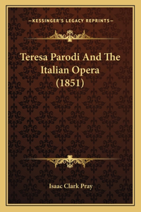 Teresa Parodi And The Italian Opera (1851)