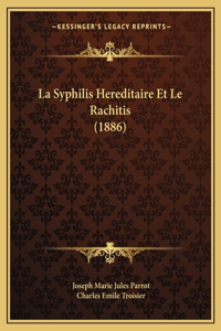 La Syphilis Hereditaire Et Le Rachitis (1886)