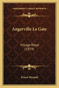 Angerville La Gate