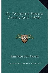de Callistus Fabula Capita Duo (1890)
