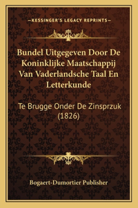 Bundel Uitgegeven Door De Koninklijke Maatschappij Van Vaderlandsche Taal En Letterkunde