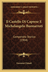 Castello Di Caprese E Michelangelo Buonarroti
