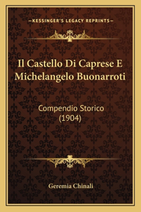 Il Castello Di Caprese E Michelangelo Buonarroti