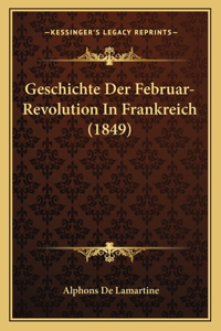 Geschichte Der Februar-Revolution In Frankreich (1849)