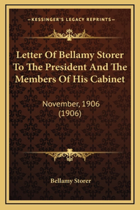 Letter Of Bellamy Storer To The President And The Members Of His Cabinet