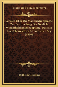 Versuch Uber Die Maltesische Sprache Zur Beurtheilung Der Neulich Wiederhohlten Behauptung, Dass Sie Ein Ueberrest Der Altpunischen Sey (1810)