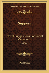 Suppers: Novel Suggestions For Social Occasions (1907)