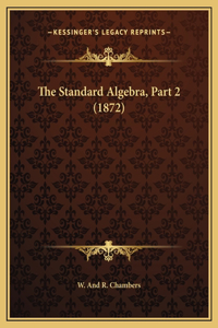 The Standard Algebra, Part 2 (1872)