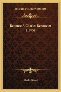 Reponse A Charles Renouvier (1875)