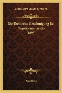 Die Theilweise Genehmigung Bei Negotiorum Gestio (1895)