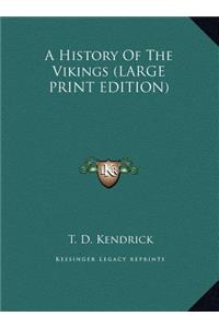 A History Of The Vikings (LARGE PRINT EDITION)