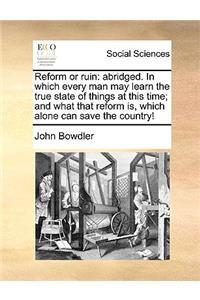 Reform or Ruin