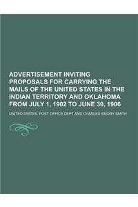 Advertisement Inviting Proposals for Carrying the Mails of the United States in the Indian Territory and Oklahoma from July 1, 1902 to June 30, 1906