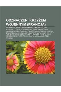 Odznaczeni Krzy Em Wojennym (Francja): Haakon VII, Bernard Law Montgomery, George Marshall, Arthur Harris, Douglas MacArthur, George Patton