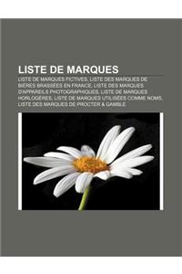 Liste de Marques: Liste de Marques Fictives, Liste Des Marques de Bieres Brassees En France, Liste Des Marques D'Appareils Photographiqu
