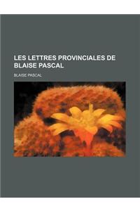 Les Lettres Provinciales de Blaise Pascal