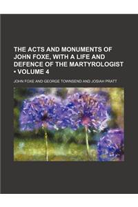 The Acts and Monuments of John Foxe, with a Life and Defence of the Martyrologist (Volume 4)
