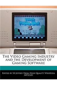 The Video Gaming Industry and the Development of Gaming Software
