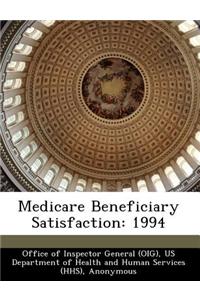 Medicare Beneficiary Satisfaction