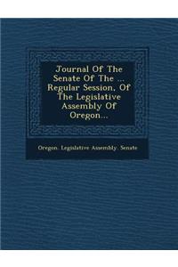 Journal of the Senate of the ... Regular Session, of the Legislative Assembly of Oregon...