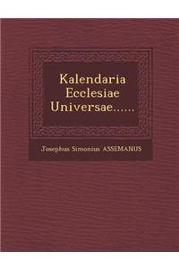 Kalendaria Ecclesiae Universae......