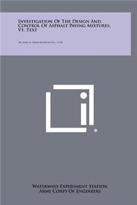 Investigation of the Design and Control of Asphalt Paving Mixtures, V1, Text