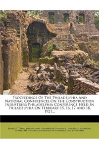 Proceedings of the Philadelphia and National Conferences on the Construction Industries