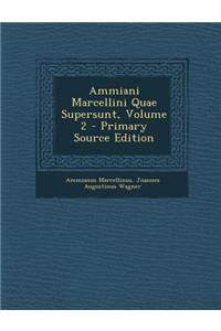 Ammiani Marcellini Quae Supersunt, Volume 2