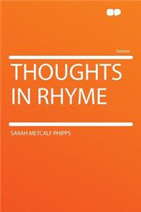 Thoughts in Rhyme