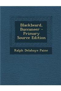 Blackbeard, Buccaneer - Primary Source Edition