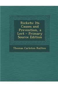 Rickets: Its Causes and Prevention, a Lect - Primary Source Edition