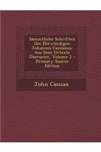 Sämmtliche Schriften Des Ehrwürdigen Johannes Cassianus