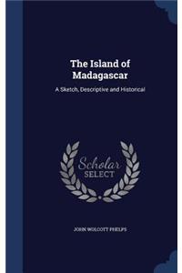 The Island of Madagascar