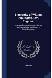 Biography of William Symington, Civil Engineer