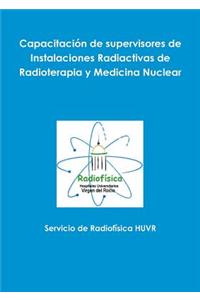 Capacitación de supervisores de Instalaciones Radiactivas de Radioterapia y Medicina Nuclear