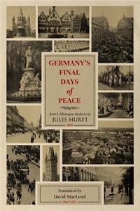 Germany's Final Days of Peace