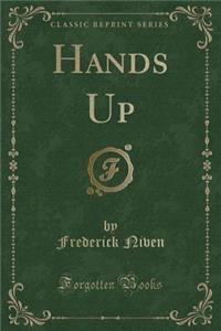 Hands Up (Classic Reprint)