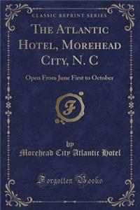 The Atlantic Hotel, Morehead City, N. C