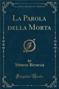 La Parola Della Morta (Classic Reprint)