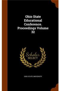 Ohio State Educational Conference. Proceedings Volume 32